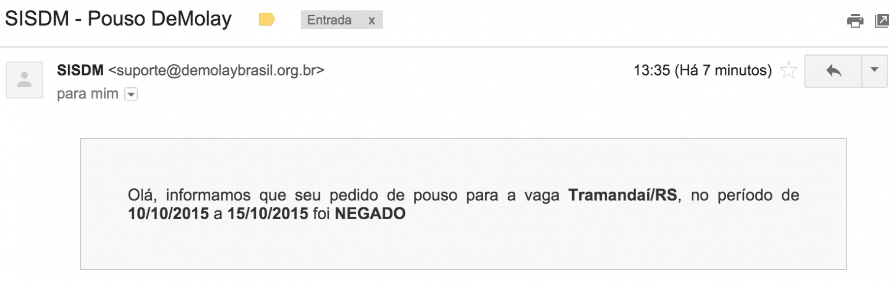Se recusado receberá informando que foi negado